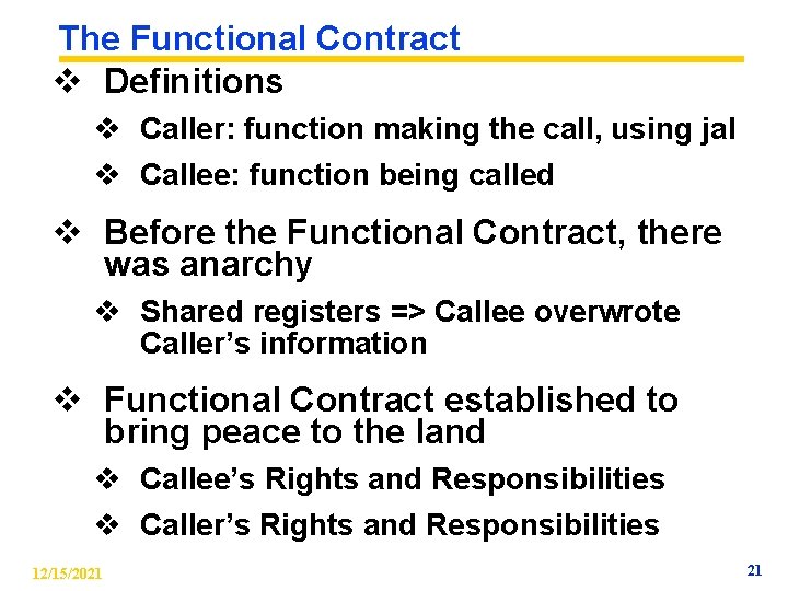 The Functional Contract v Definitions v Caller: function making the call, using jal v