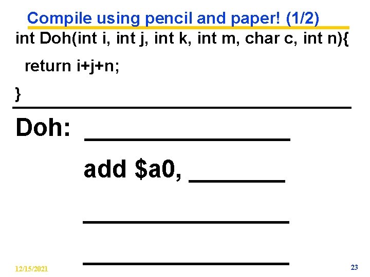 Compile using pencil and paper! (1/2) int Doh(int i, int j, int k, int