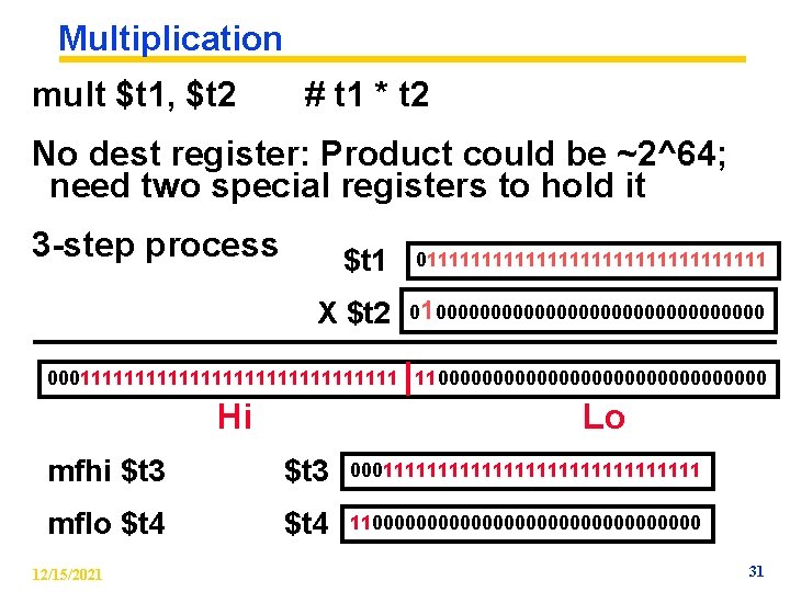 Multiplication mult $t 1, $t 2 # t 1 * t 2 No dest