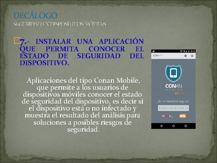 DECÁLOGO SEGURIDAD EN DISPOSITIVOS MÓVILES � 7. - INSTALAR UNA APLICACIÓN QUE PERMITA CONOCER