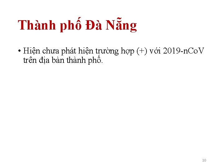 Thành phố Đà Nẵng • Hiện chưa phát hiện trường hợp (+) với 2019