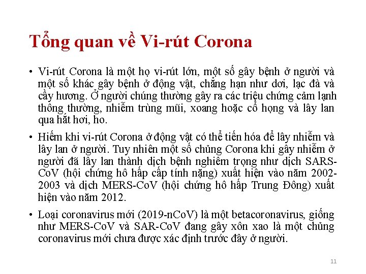 Tổng quan về Vi-rút Corona • Vi-rút Corona là một họ vi-rút lớn, một