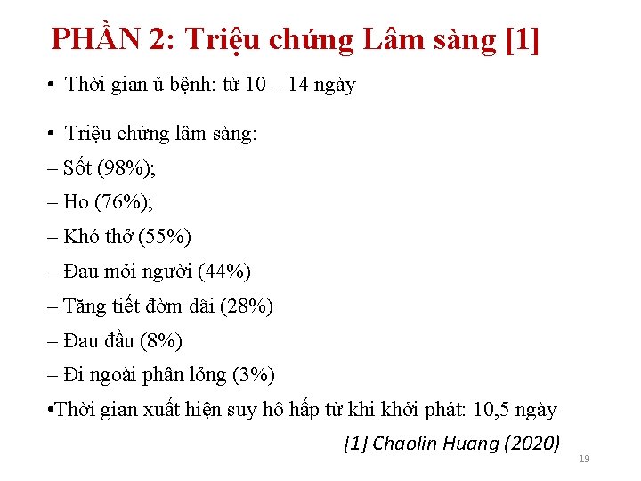 PHẦN 2: Triệu chứng Lâm sàng [1] • Thời gian ủ bệnh: từ 10