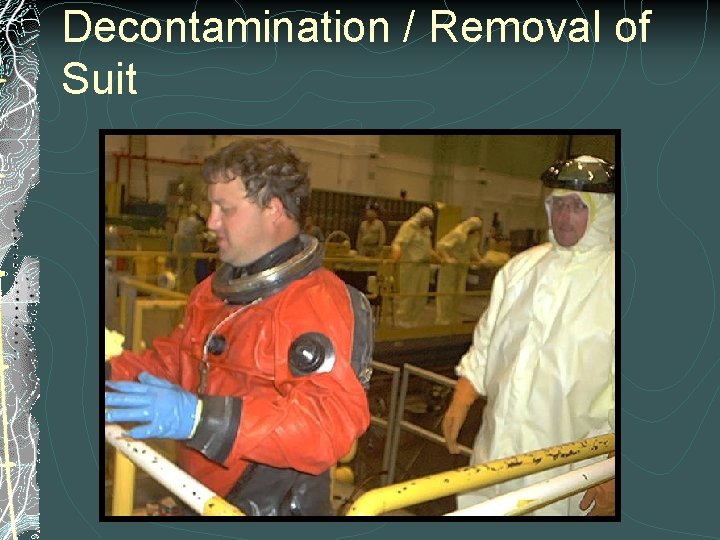 Decontamination / Removal of Suit 