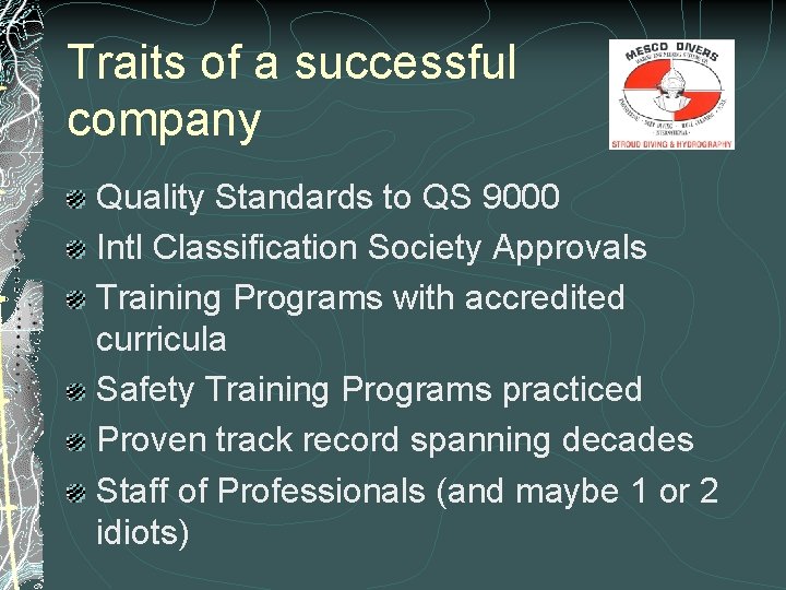 Traits of a successful company Quality Standards to QS 9000 Intl Classification Society Approvals