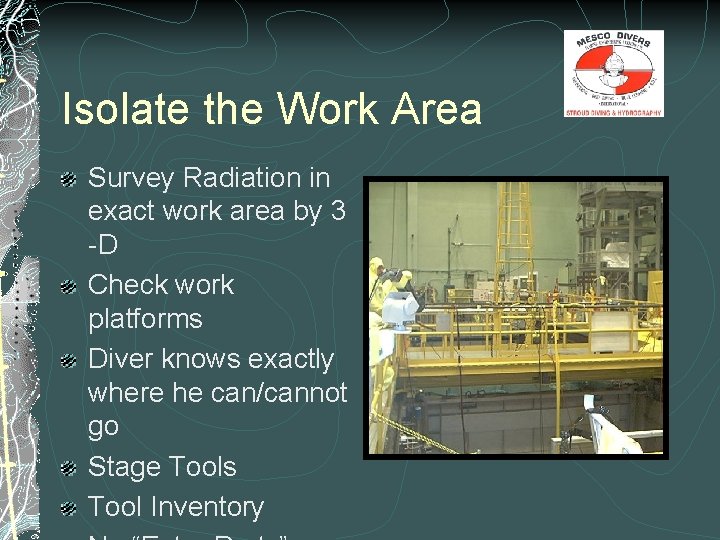 Isolate the Work Area Survey Radiation in exact work area by 3 -D Check