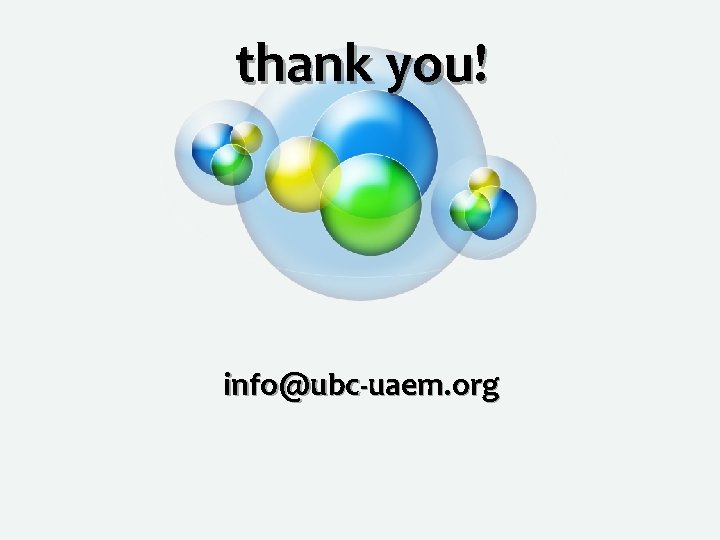 thank you! info@ubc-uaem. org 