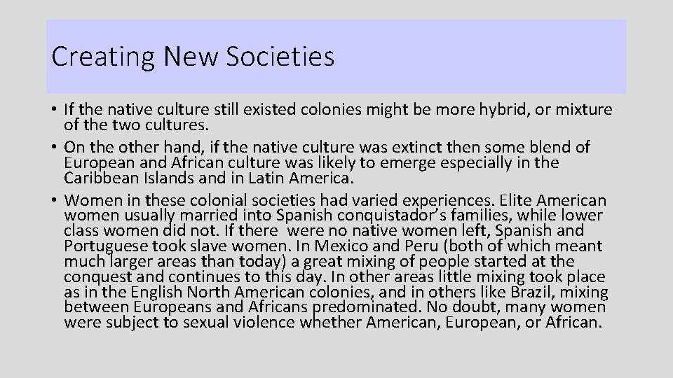 Creating New Societies • If the native culture still existed colonies might be more