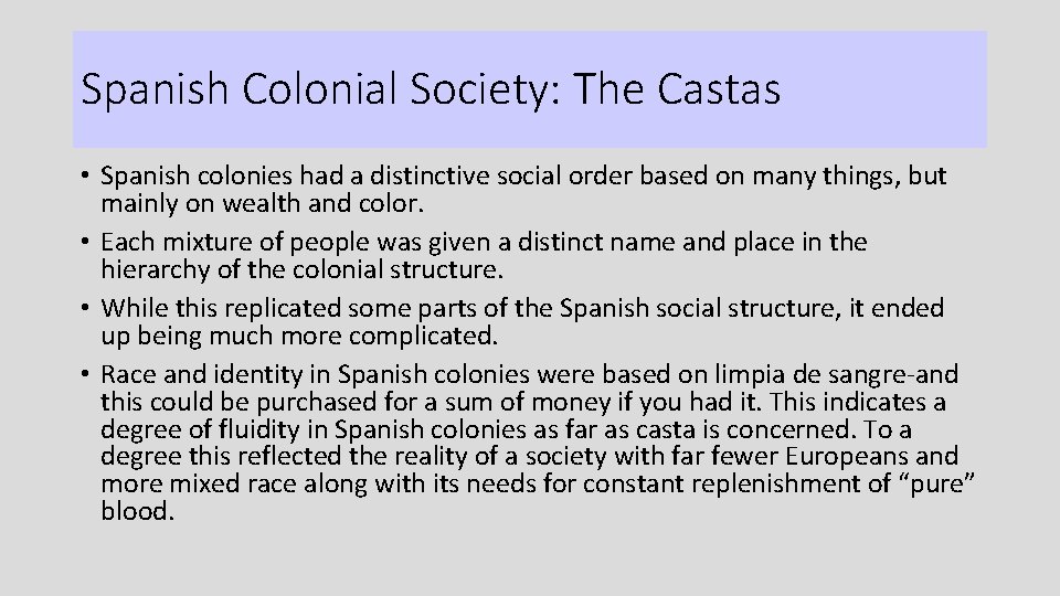 Spanish Colonial Society: The Castas • Spanish colonies had a distinctive social order based