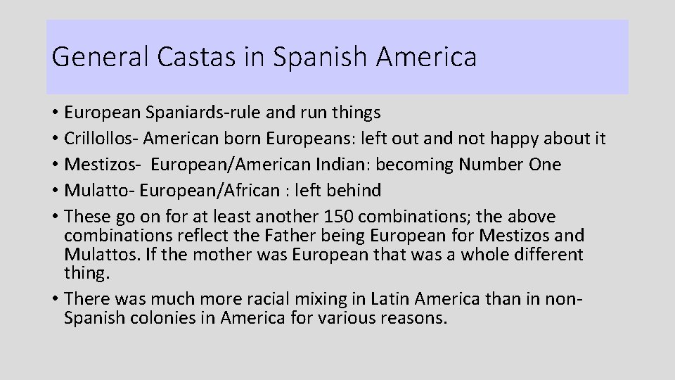 General Castas in Spanish America • European Spaniards-rule and run things • Crillollos- American