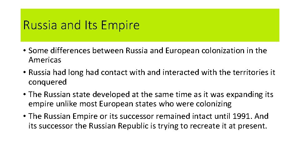 Russia and Its Empire • Some differences between Russia and European colonization in the