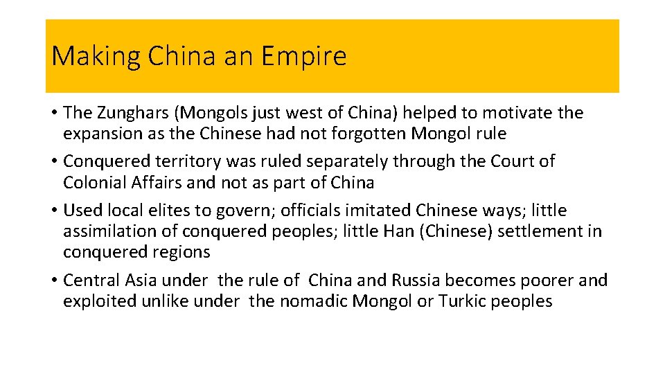 Making China an Empire • The Zunghars (Mongols just west of China) helped to