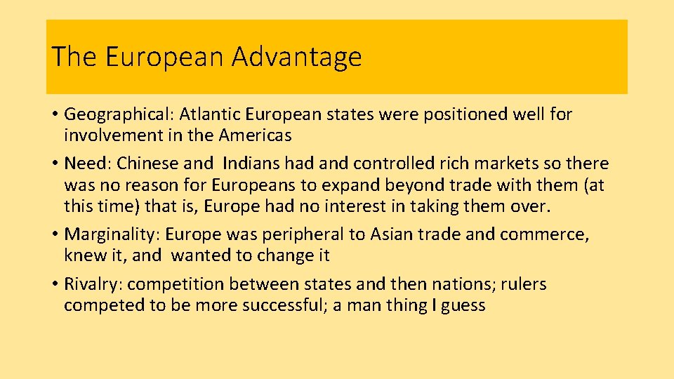 The European Advantage • Geographical: Atlantic European states were positioned well for involvement in