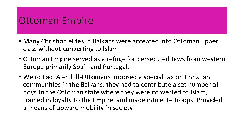 Ottoman Empire • Many Christian elites in Balkans were accepted into Ottoman upper class
