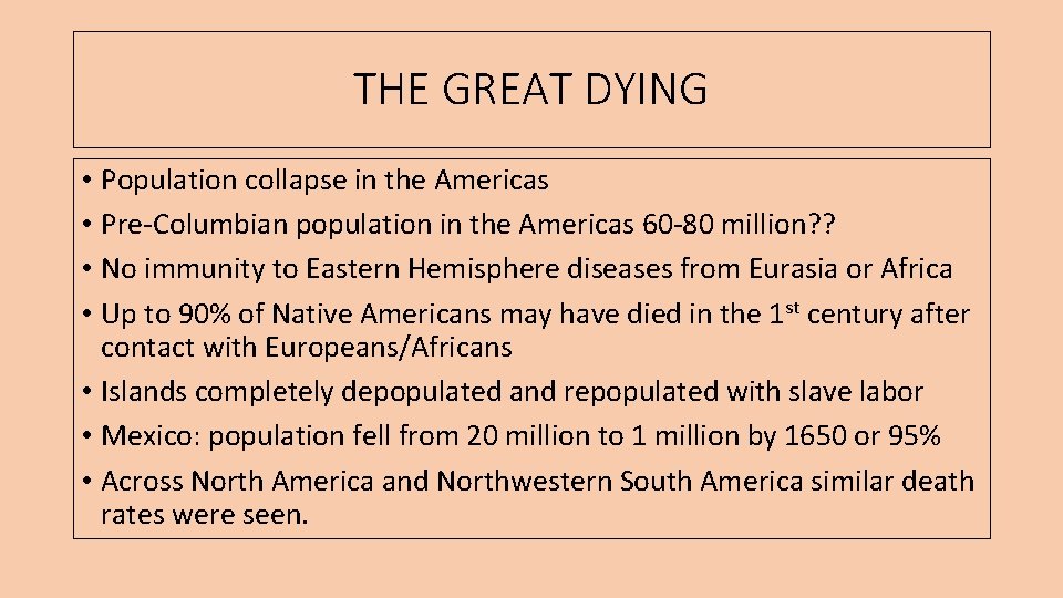 THE GREAT DYING • Population collapse in the Americas • Pre-Columbian population in the