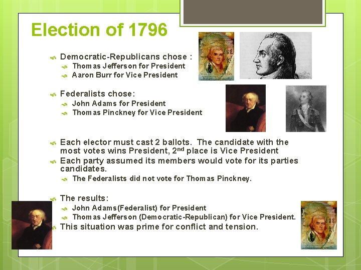 Election of 1796 Democratic-Republicans chose : Federalists chose: The Federalists did not vote for
