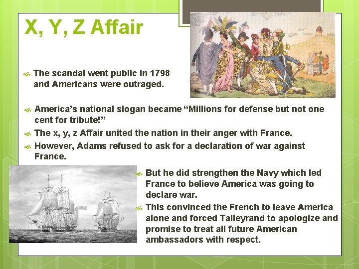 X, Y, Z Affair The scandal went public in 1798 and Americans were outraged.
