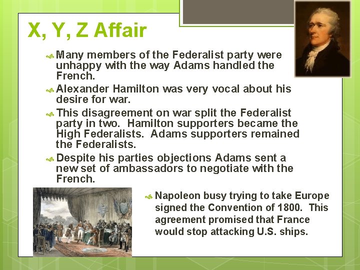 X, Y, Z Affair Many members of the Federalist party were unhappy with the