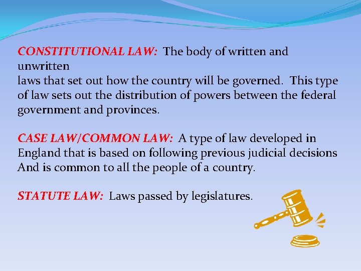 CONSTITUTIONAL LAW: The body of written and unwritten laws that set out how the