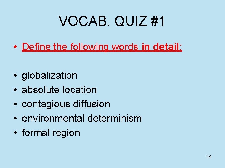 VOCAB. QUIZ #1 • Define the following words in detail: • • • globalization