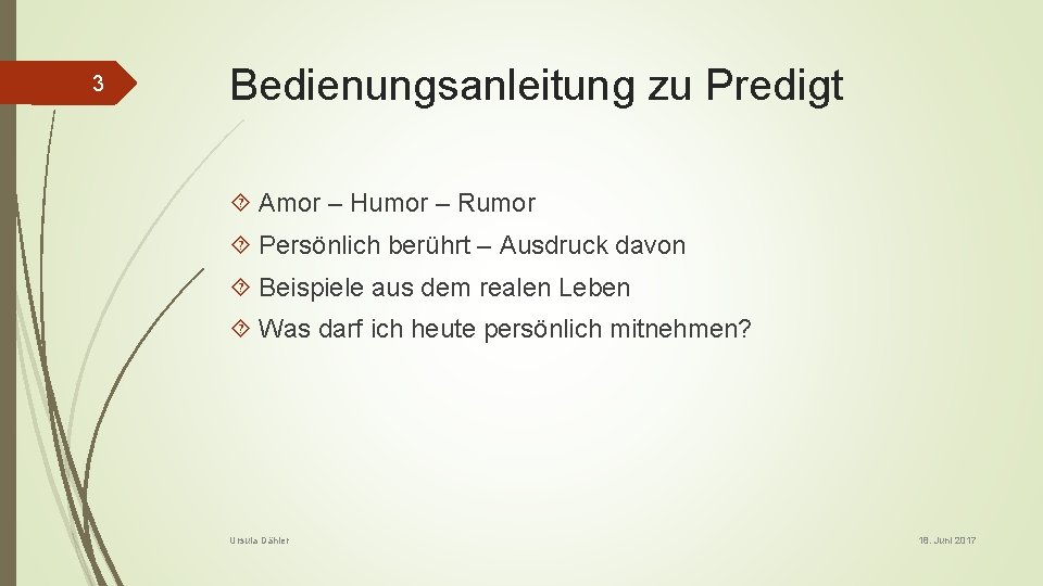 3 Bedienungsanleitung zu Predigt Amor – Humor – Rumor Persönlich berührt – Ausdruck davon