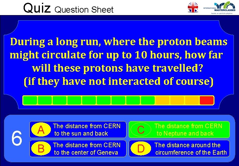 Quiz Question Sheet During a long run, where the proton beams might circulate for