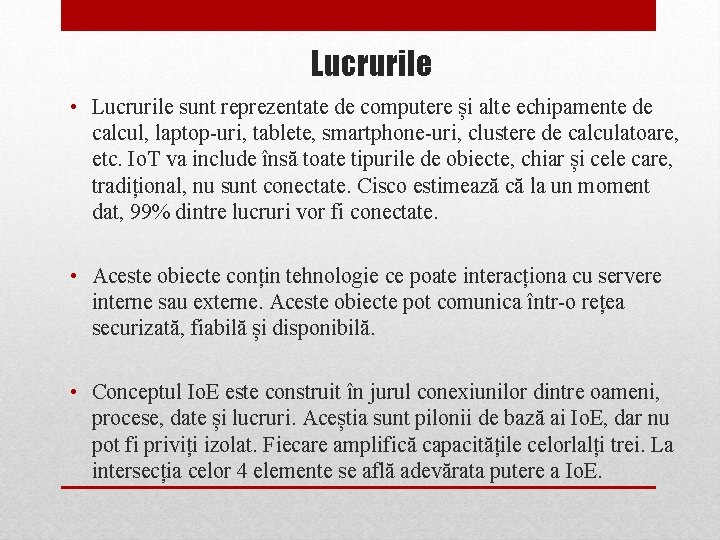 Lucrurile • Lucrurile sunt reprezentate de computere și alte echipamente de calcul, laptop-uri, tablete,