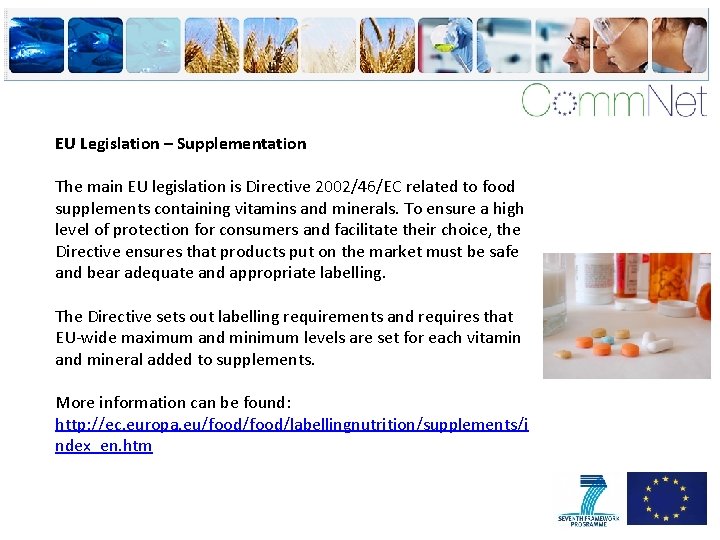 EU Legislation – Supplementation The main EU legislation is Directive 2002/46/EC related to food