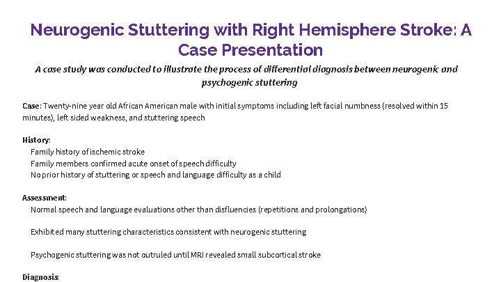 Neurogenic Stuttering with Right Hemisphere Stroke: A Case Presentation A case study was conducted