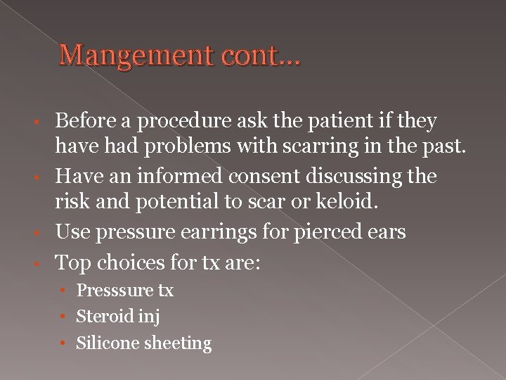 Mangement cont… Before a procedure ask the patient if they have had problems with
