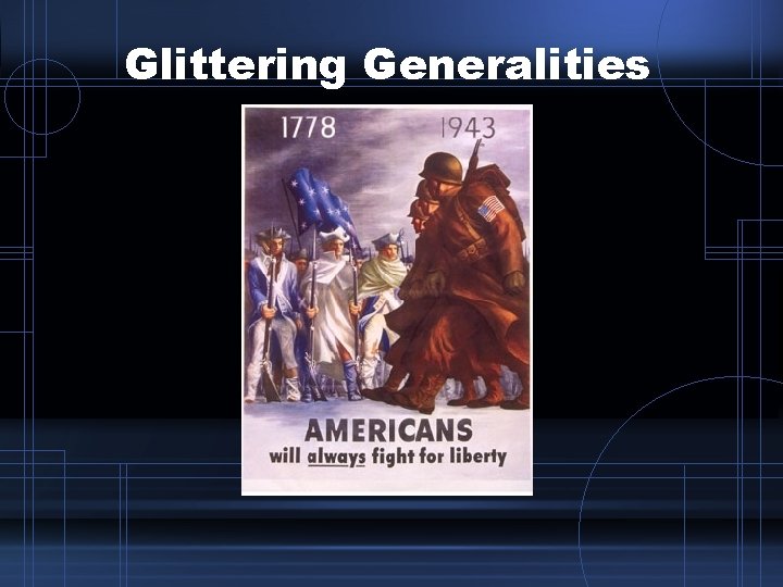 Glittering Generalities Glittering Generalities