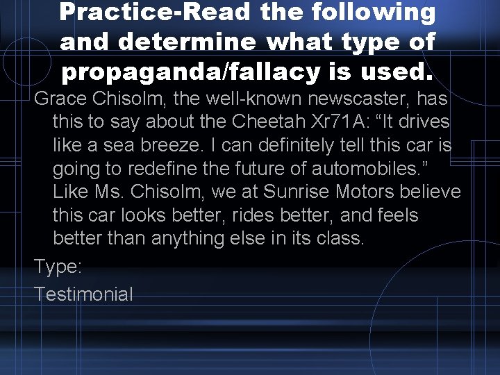 Practice-Read the following and determine what type of propaganda/fallacy is used. Grace Chisolm, the Practice-Read the following and determine what type of propaganda/fallacy is used. Grace Chisolm, the