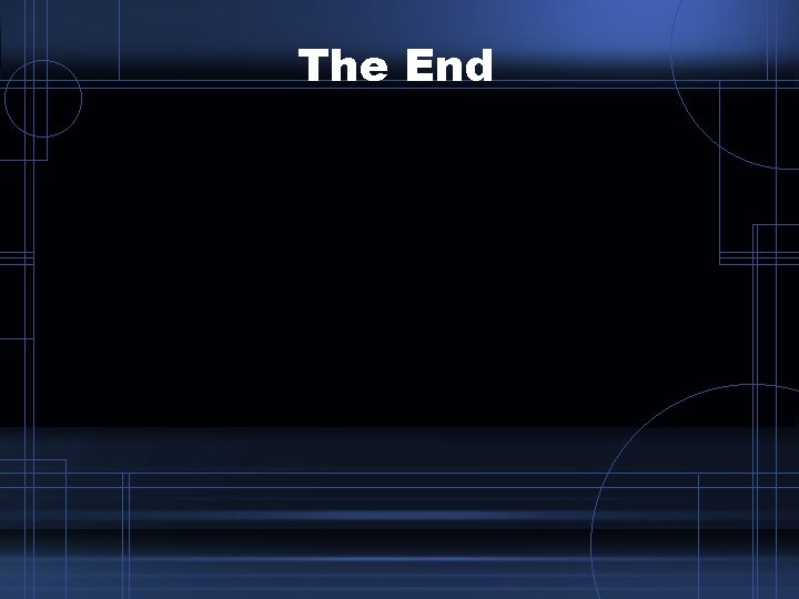 The End The End