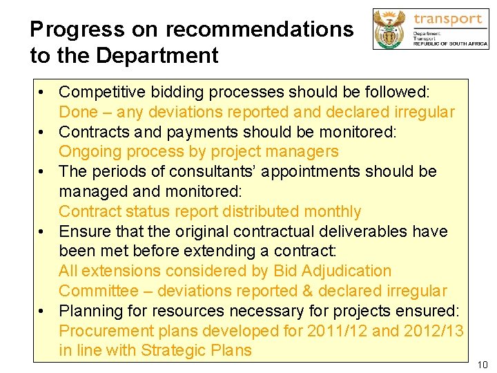 Progress on recommendations to the Department • Competitive bidding processes should be followed: Done