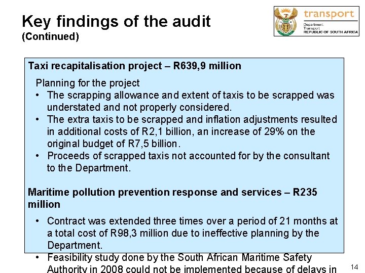 Key findings of the audit (Continued) Taxi recapitalisation project – R 639, 9 million