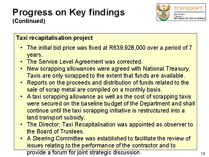 Progress on Key findings (Continued) Taxi recapitalisation project • The initial bid price was