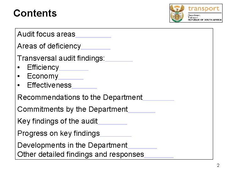 Contents Audit focus areas Areas of deficiency Transversal audit findings: • Efficiency • Economy