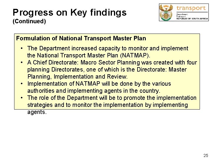 Progress on Key findings (Continued) Formulation of National Transport Master Plan • The Department