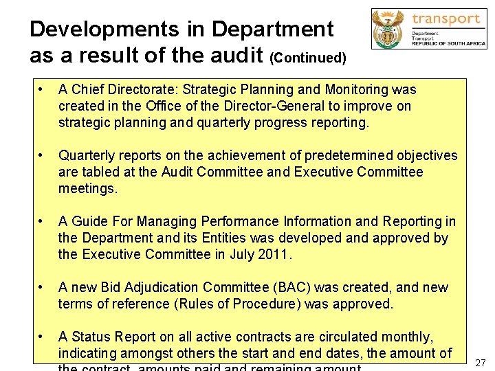 Developments in Department as a result of the audit (Continued) • A Chief Directorate: