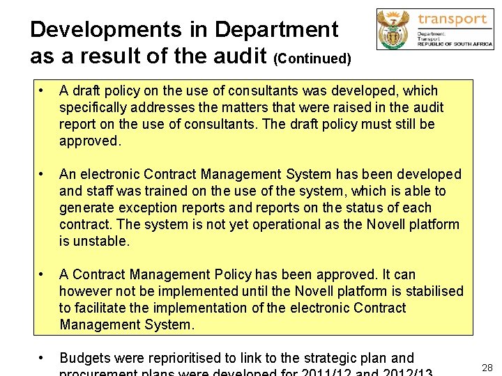 Developments in Department as a result of the audit (Continued) • A draft policy