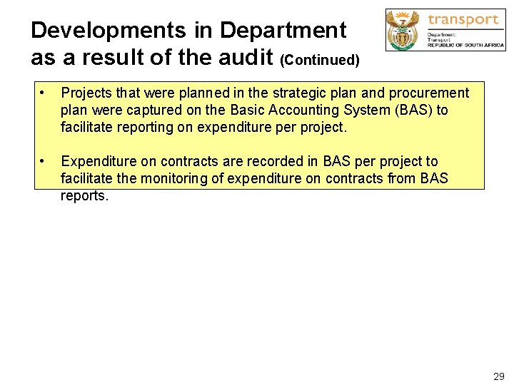 Developments in Department as a result of the audit (Continued) • Projects that were