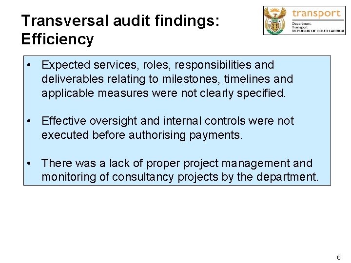 Transversal audit findings: Efficiency • Expected services, roles, responsibilities and deliverables relating to milestones,