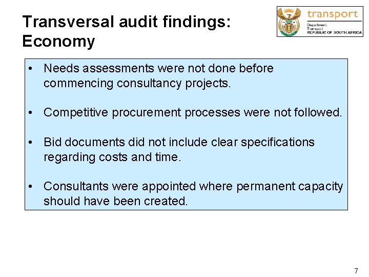 Transversal audit findings: Economy • Needs assessments were not done before commencing consultancy projects.