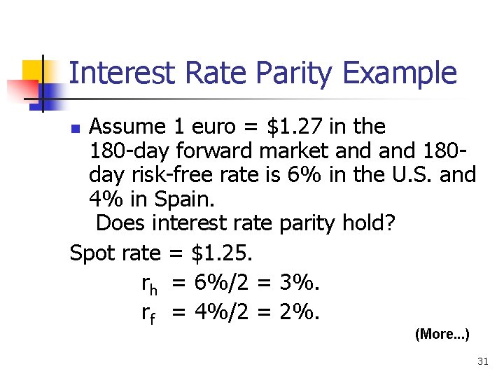 Interest Rate Parity Example Assume 1 euro = $1. 27 in the 180 -day