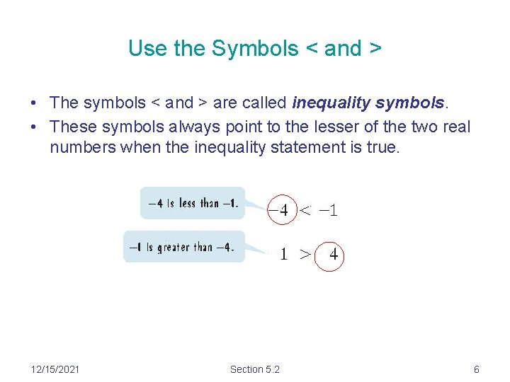 Use the Symbols < and > • The symbols < and > are called Use the Symbols < and > • The symbols < and > are called
