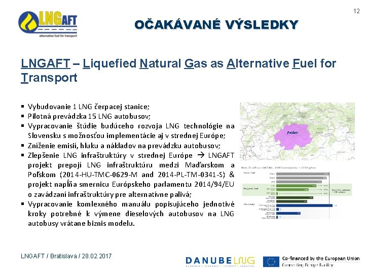 12 OČAKÁVANÉ VÝSLEDKY LNGAFT – Liquefied Natural Gas as Alternative Fuel for Transport §