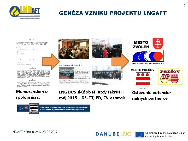 2 GENÉZA VZNIKU PROJEKTU LNGAFT Memorandum o spolupráci s: LNGAFT / Bratislava / 28.