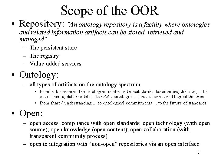 Scope of the OOR • Repository: "An ontology repository is a facility where ontologies