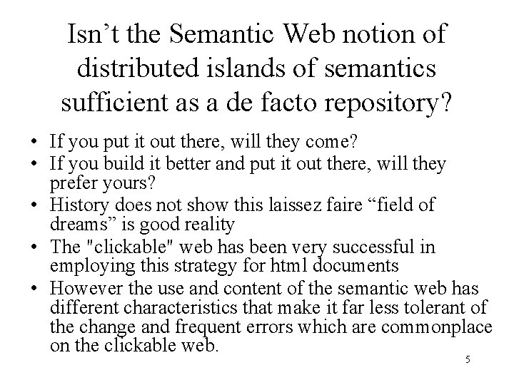 Isn’t the Semantic Web notion of distributed islands of semantics sufficient as a de