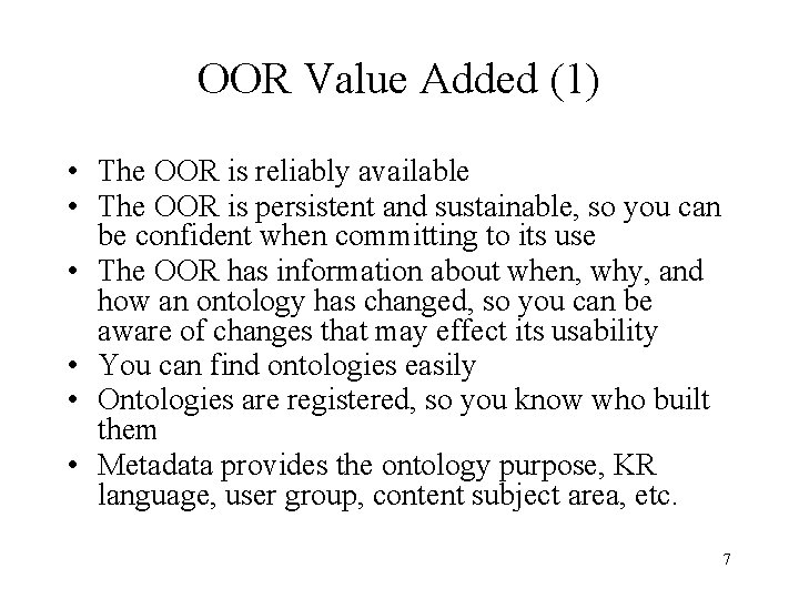 OOR Value Added (1) • The OOR is reliably available • The OOR is